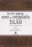 Kuran Isiginda Soru ve Cevaplarla Islam 3 - Ates, Süleyman