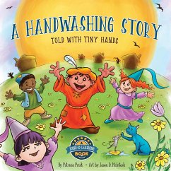 A Handwashing Story Told with Tiny Hands - Prisk, Patricia T