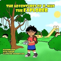 The Adventures of K-MAN The Explorer - Tabain, Dave; Ram, Kaushik