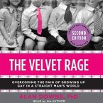 The Velvet Rage Lib/E: Overcoming the Pain of Growing Up Gay in a Straight Man's World