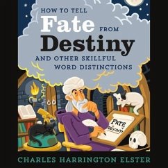 How to Tell Fate from Destiny - Elster, Charles Harrington