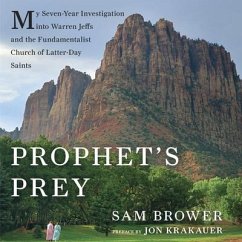 Prophet's Prey Lib/E: My Seven-Year Investigation Into Warren Jeffs and the Fundamentalist Church of Latter Day Saints - Brower, Sam