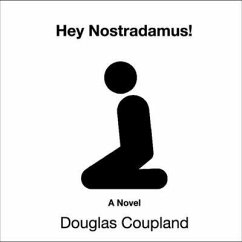 Hey Nostradamus! - Coupland, Douglas