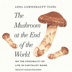 The Mushroom at the End of the World - Tsing, Anna Lowenhaupt