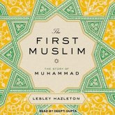 The First Muslim Lib/E: The Story of Muhammad