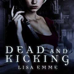Dead and Kicking - Emme, Lisa