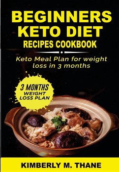 BEGINNERS KETO DIET RECIPES COOKBOOK - Thanes, Kimberly