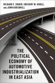 The Political Economy of Automotive Industrialization in East Asia (eBook, ePUB)