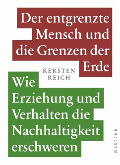 Der entgrenzte Mensch und die Grenzen der Erde Band 1 (eBook, ePUB) - Reich, Kersten