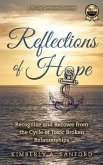 Reflections of Hope: A 90-Day Devotional Journey - Recognize and Recover from the Cycle of Toxic Broken Relationships