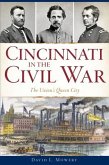 Cincinnati in the Civil War: The Union's Queen City