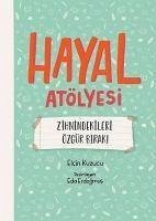 Hayal Atölyesi - Kuzucu, Elcin