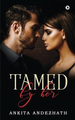 Tamed by Her - Ankita Andezhath