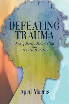 Defeating Trauma - Morris, April