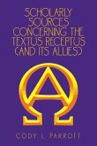 Scholarly Sources Concerning the Textus Receptus (And Its Allies)