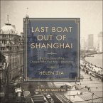 Last Boat Out of Shanghai Lib/E: The Epic Story of the Chinese Who Fled Mao's Revolution