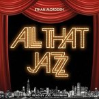 All That Jazz Lib/E: The Life and Times of the Musical Chicago