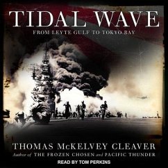 Tidal Wave: From Leyte Gulf to Tokyo Bay - Cleaver, Thomas McKelvey