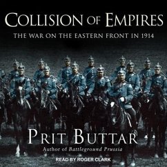 Collision of Empires: The War on the Eastern Front in 1914 - Buttar, Prit
