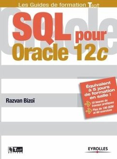 SQL pour Oracle 12c: Equivalent à 5 jours de formation en salle ! 10 heures de travaux pratiques. Plus de 100 QCM et exercices. - Bizo, Razvan