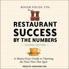 Restaurant Success by the Numbers, Second Edition: A Money-Guy's Guide to Opening the Next New Hot Spot - Fields, Roger