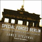 Special Forces Berlin Lib/E: Clandestine Cold War Operations of the Us Army's Elite, 1956-1990