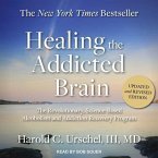 Healing the Addicted Brain Lib/E: The Revolutionary, Science-Based Alcoholism and Addiction Recovery Program