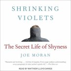 Shrinking Violets Lib/E: The Secret Life of Shyness