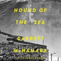 Hound of the Sea Lib/E: Wild Man. Wild Waves. Wild Wisdom. - Mcnamara, Garrett; Karbo, Karen