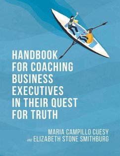 Handbook for Coaching Business Executives in Their Quest for Truth - Cuesy, Maria Campillo; Smithburg, Elizabeth Stone