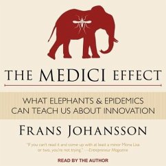 The Medici Effect: What Elephants and Epidemics Can Teach Us about Innovation - Johansson, Frans