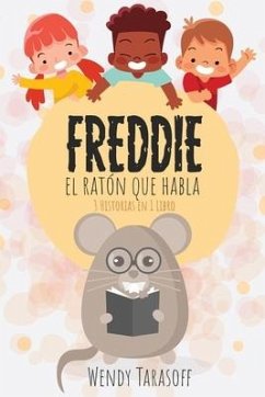 Freddie, El Raton Que Habla: 3 Histories en 1 Libro - Tarasoff, Wendy