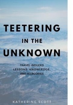 Teetering in the Unknown - Scott, Katherine