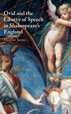 Ovid and the Liberty of Speech in Shakespeare's England - James, Heather