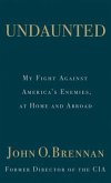 Undaunted: My Fight Against America's Enemies, at Home and Abroad