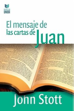 El Mensaje de Las Cartas de Juan - Stott, John