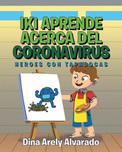 Iki Aprende Acerca del Coronavirus - Alvarado, Dina Arely