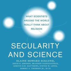 Secularity and Science Lib/E: What Scientists Around the World Really Think about Religion - Matthews, Kirstin R. W.; Ecklund, Elaine Howard