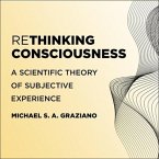 Rethinking Consciousness Lib/E: A Scientific Theory of Subjective Experience