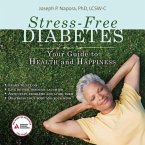 Stress-Free Diabetes Lib/E: Your Guide to Health and Happiness