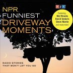 NPR Funniest Driveway Moments Lib/E: Radio Stories That Won't Let You Go