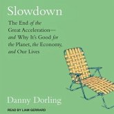 Slowdown: The End of the Great Acceleration-And Why It's Good for the Planet, the Economy, and Our Lives