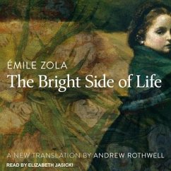 The Bright Side of Life Lib/E - Zola, Émile