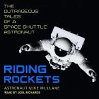Riding Rockets Lib/E: The Outrageous Tales of a Space Shuttle Astronaut