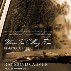Where I'm Calling from: Selected Stories - Carver, Raymond