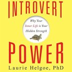 Introvert Power Lib/E: Why Your Inner Life Is Your Hidden Strength