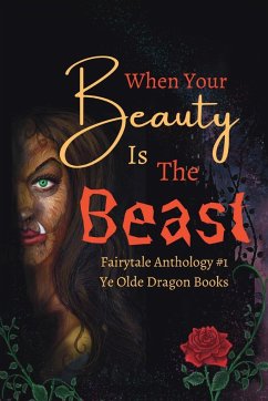 When Your Beauty Is The Beast - Smith, Deborah Cullins; Sfirlea, Kristiana; Setzer, Stoney