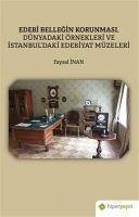 Edebi Bellegin Korunmasi, Dünyadaki Örnekleri ve Istanbuldaki Edebiyat Müzeleri - Inan, Faysal