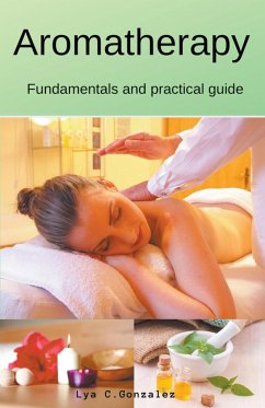 Aromatherapy Fundamentals and practical guide - Juarez, Gustavo Espinosa; Gonzalez, Lya C.