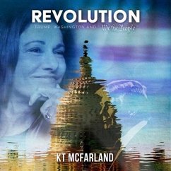 Revolution: Trump, Washington and We the People - McFarland, Kt